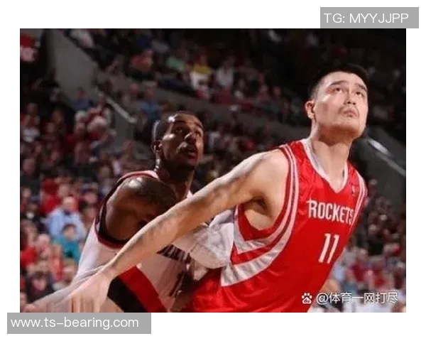 姚明职业生涯辉煌成就与篮球历史地位的深度解析 姚明职业生涯辉煌成就与篮球历史地位的深度解析